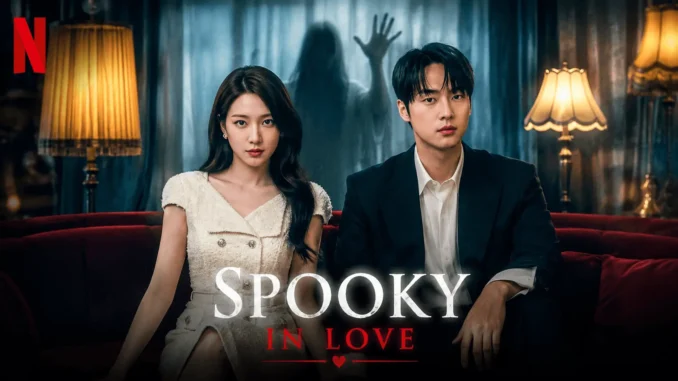 Drakor Spooky in Love